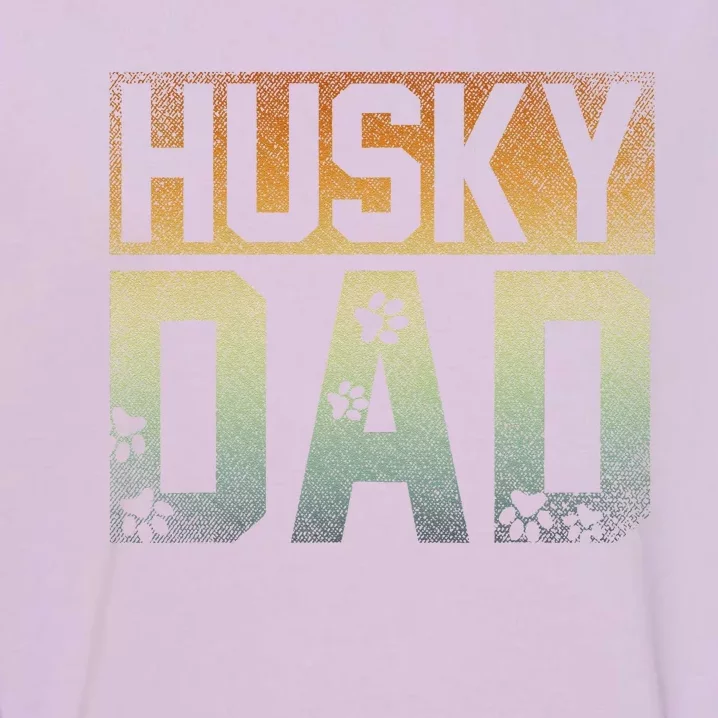 Daddy Fathers Day Pet Husky Dad Dog Lover Siberian Husky Garment-Dyed Sweatshirt