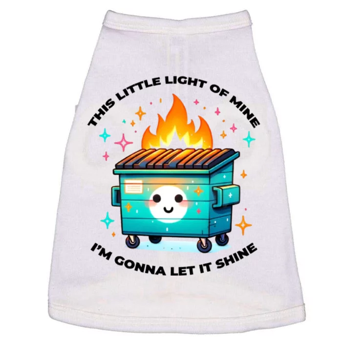 Dumpster Fire Emotional Dumpster Fire This Little Light Of Mine Doggie Tank