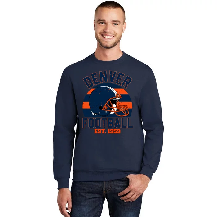 Denver Football Est 1959 Team Supporter Tall Sweatshirt