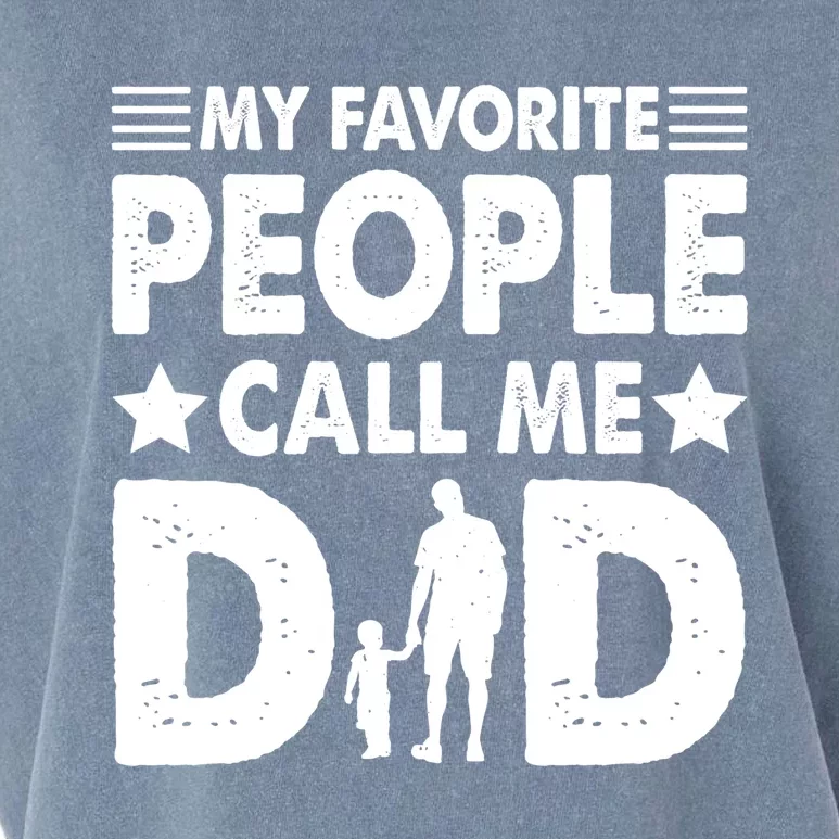 Daddy Funny Fathers Day My Favorite People Call Me Dad Meaningful Gift Garment-Dyed Women's Muscle Tee