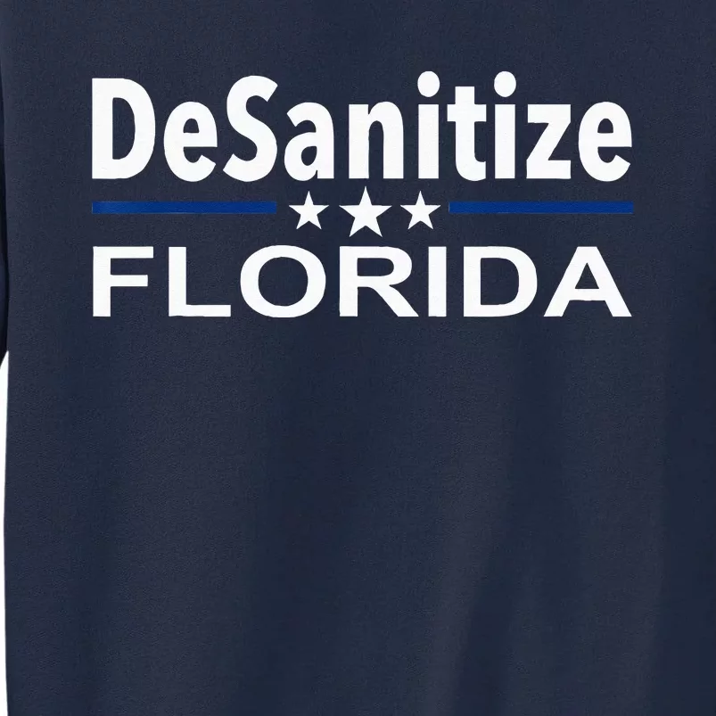 DeSanitize Florida Funny Anti Ron DeSantis Tall Sweatshirt