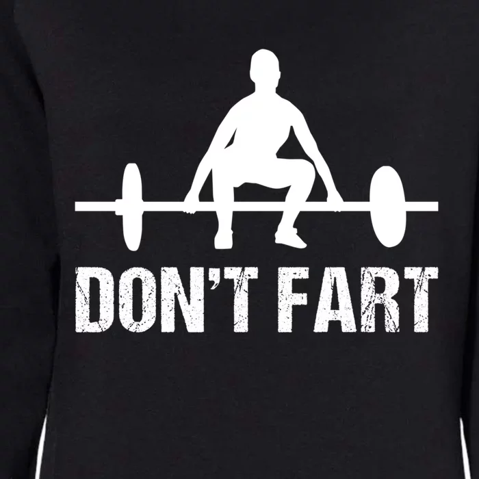 Don't Fart Funny Gym Quotes Workout Bodybuilding Gym Lovers Gift Womens California Wash Sweatshirt