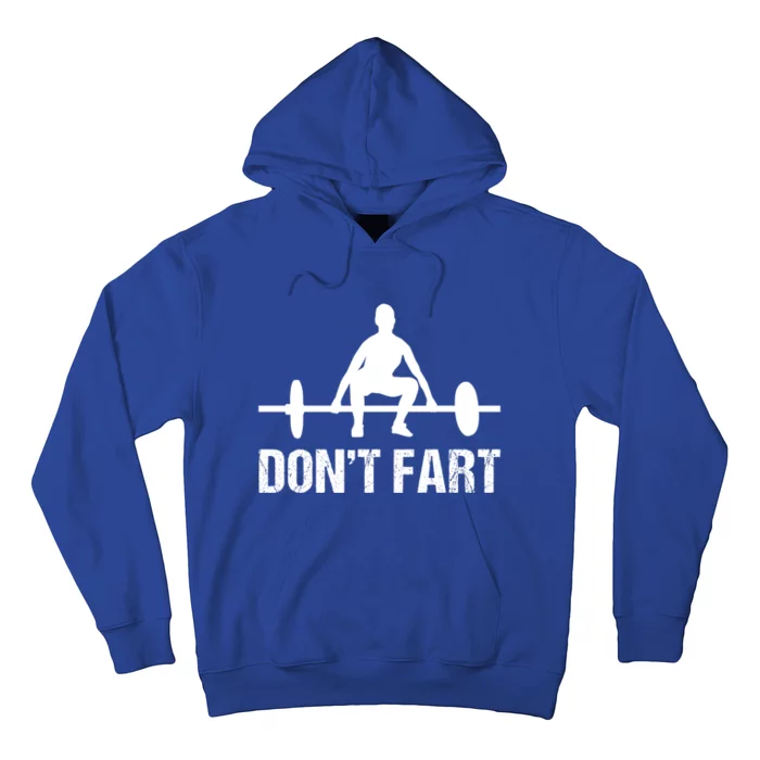 Don't Fart Funny Gym Quotes Workout Bodybuilding Gym Lovers Gift Hoodie