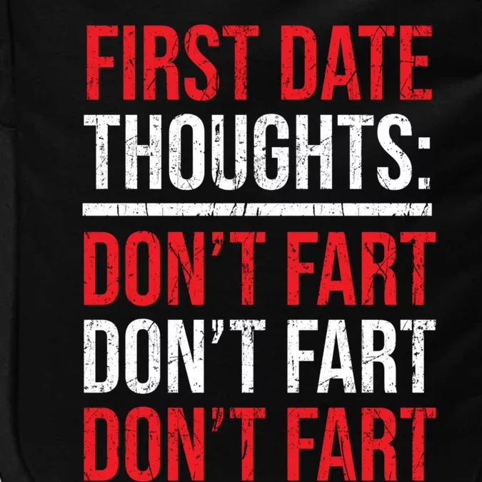 Don't Fart Funny First Date Rotic Sweetheart Amazing Gift Impact Tech Backpack