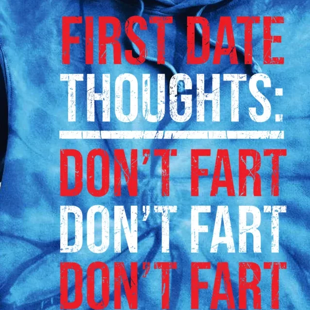 Don't Fart Funny First Date Rotic Sweetheart Amazing Gift Tie Dye Hoodie