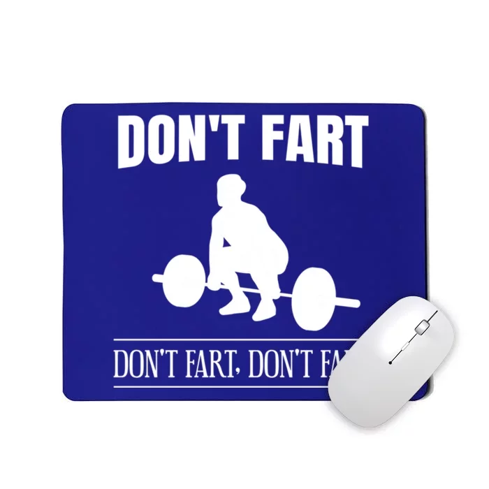 Don't Fart Funny Weight Lifting Weightlifting Quote Humor Gift Mousepad