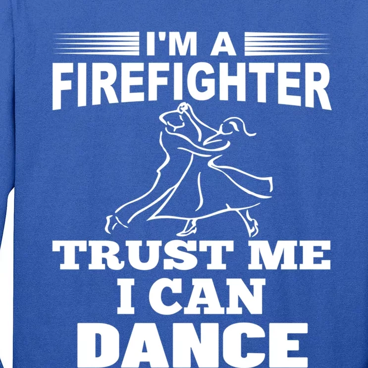 Dabbing Firefighters Firefighter Can Dance Gift Tall Long Sleeve T-Shirt