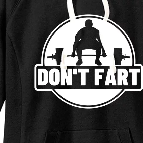 Don't Fart Funny Weightlifting Exercise Gift Women's Fleece Hoodie