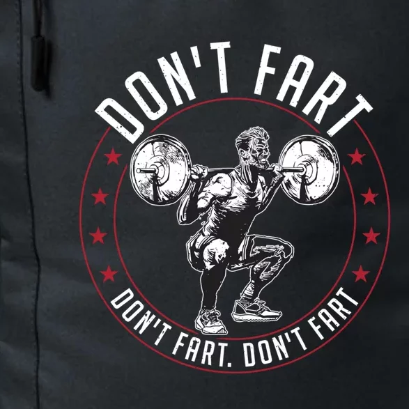 Don't Fart Funny Squat Gym Workout Bodybuilder Great Gift Daily Commute Backpack