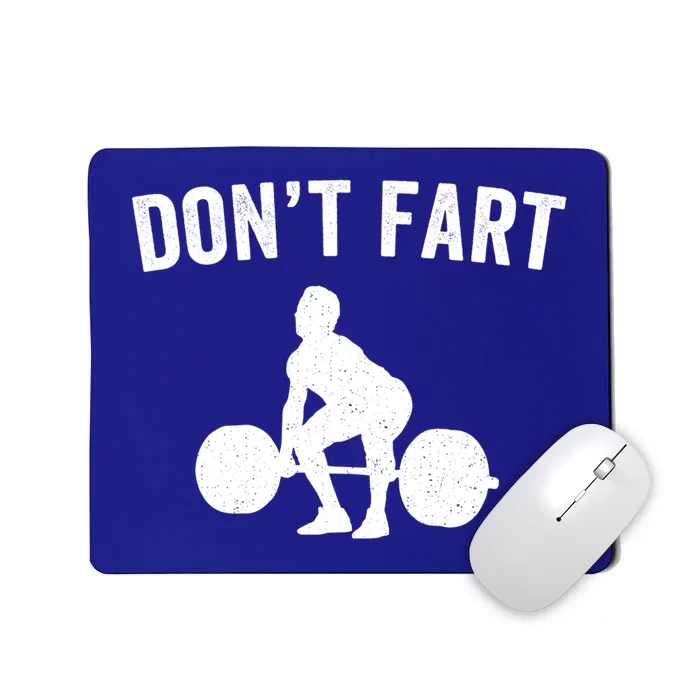 Don't Fart Funny Weight Lifting Gym Workout Fitness Weights Great Gift Mousepad