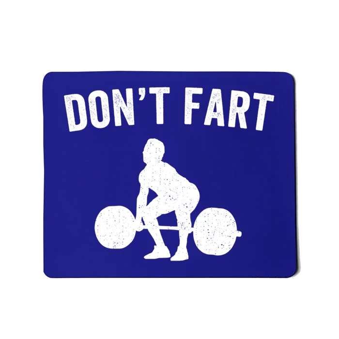 Don't Fart Funny Weight Lifting Gym Workout Fitness Weights Great Gift Mousepad