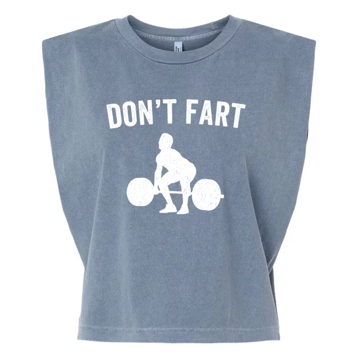 Don't Fart Funny Weight Lifting Gym Workout Fitness Weights Great Gift Garment-Dyed Women's Muscle Tee