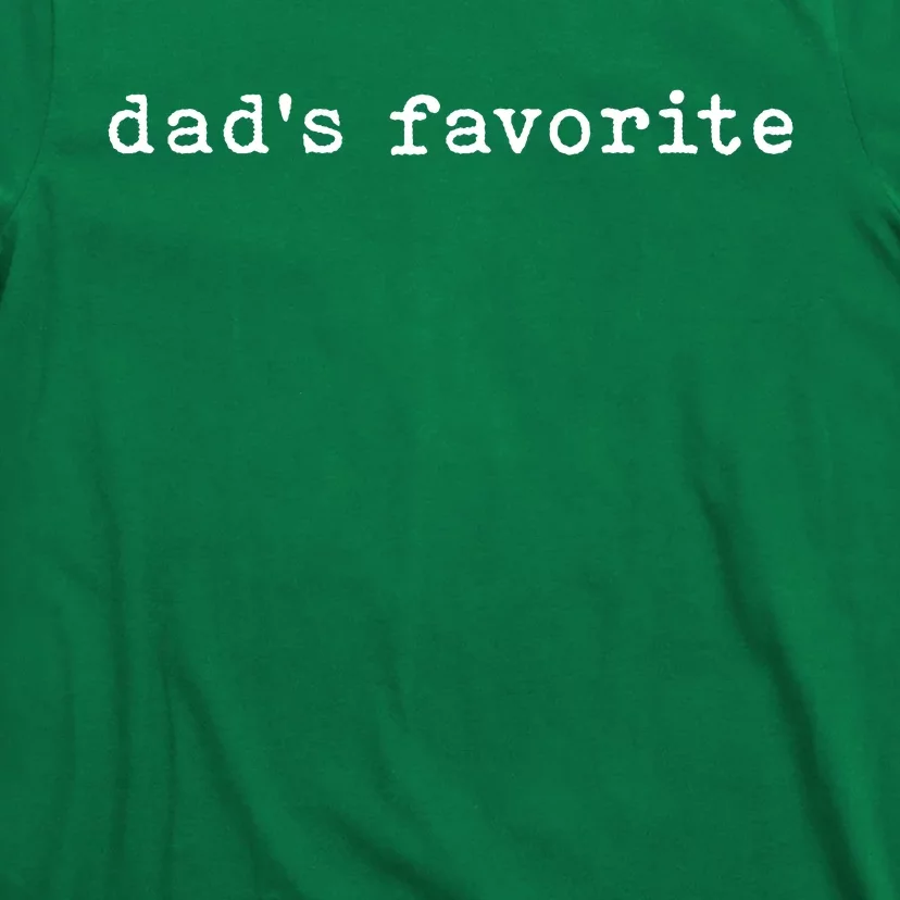 DadS Favorite Funny Daughter Trendy Favorite Child T-Shirt