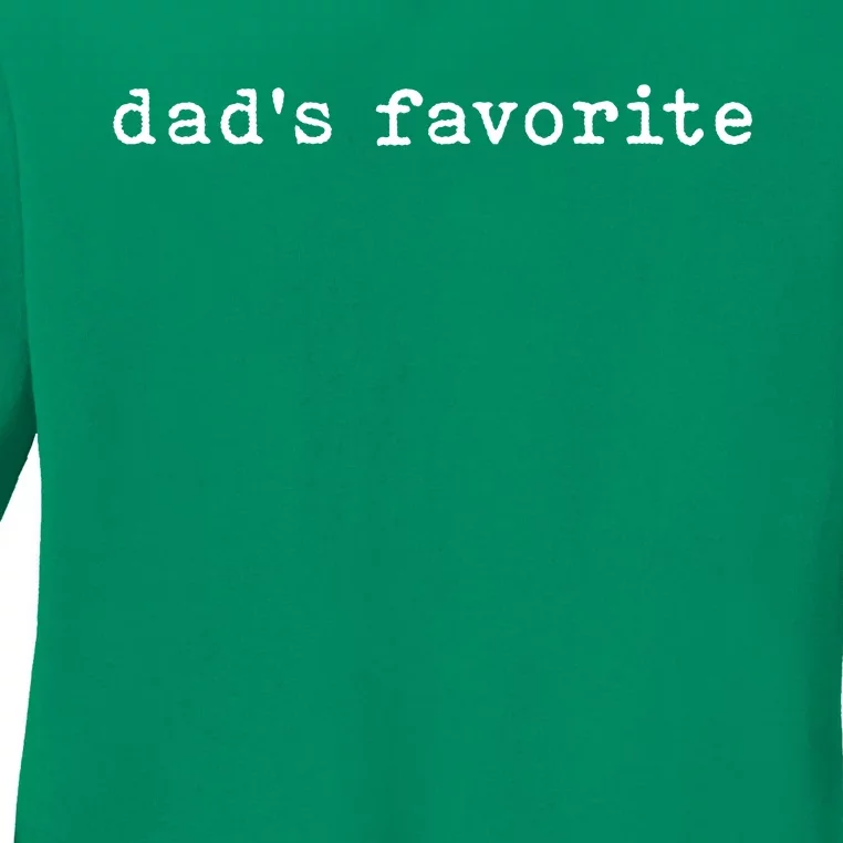 DadS Favorite Funny Daughter Trendy Favorite Child Ladies Long Sleeve Shirt