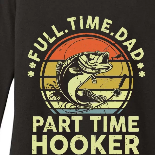 Dad Fishing Fathers Day Gift Part Time Hooker Funny Womens CVC Long Sleeve Shirt