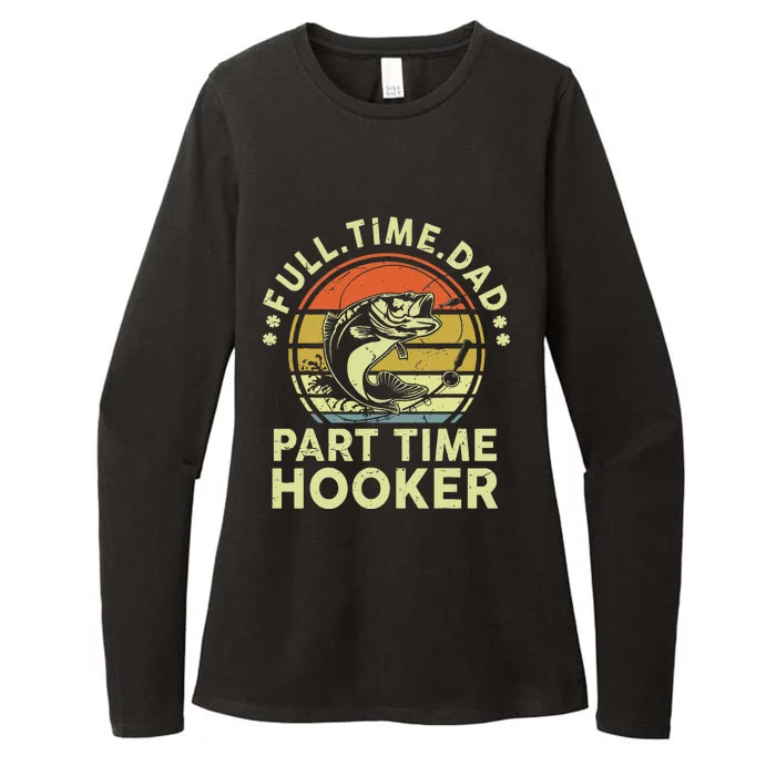 Dad Fishing Fathers Day Gift Part Time Hooker Funny Womens CVC Long Sleeve Shirt