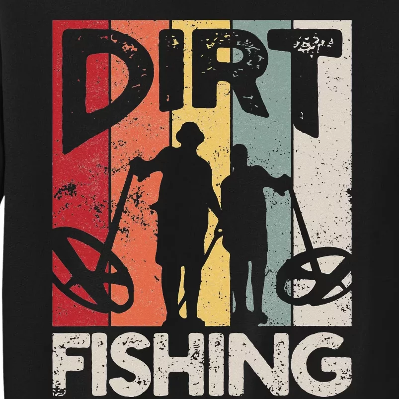 Dirt Fishing Funny Beach Treasure Detecting Metal Detector Tall Sweatshirt