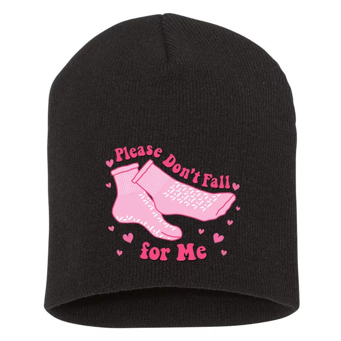 Dont Fall For Me Valentines Day Non Slip Socks Nurse Pct Cna Short Acrylic Beanie