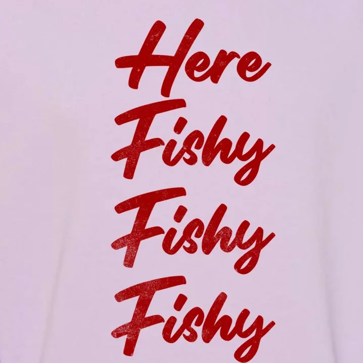 Distressed Funny Fishing Here Fishy Love Summer Lake Gift Garment-Dyed Sweatshirt