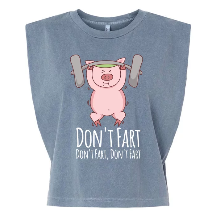 Don't Fart Funny Fitness Gym Workout Squats Gift Garment-Dyed Women's Muscle Tee