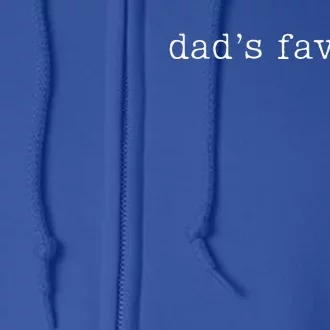 Dad's Favorite Funny Daughter Trendy Favorite Child Full Zip Hoodie