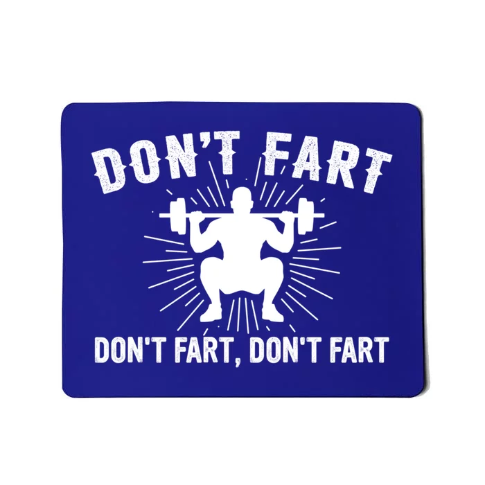 Don't Fart Funny Weight Lifting Gym Workout Fitness Gift Mousepad