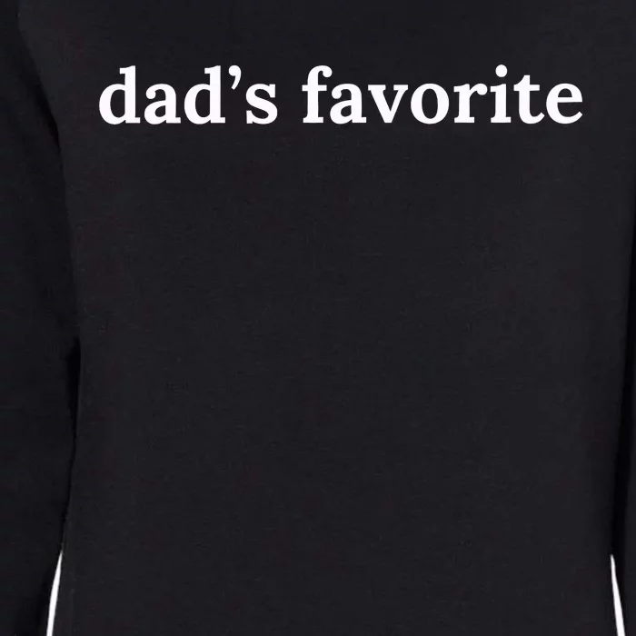 DadS Favorite Funny Favorite Child Family Womens California Wash Sweatshirt