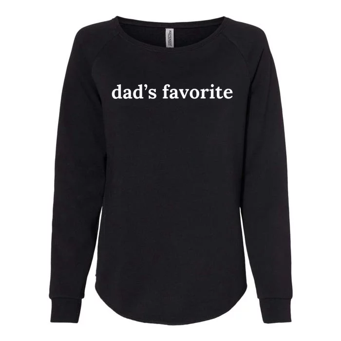 DadS Favorite Funny Favorite Child Family Womens California Wash Sweatshirt