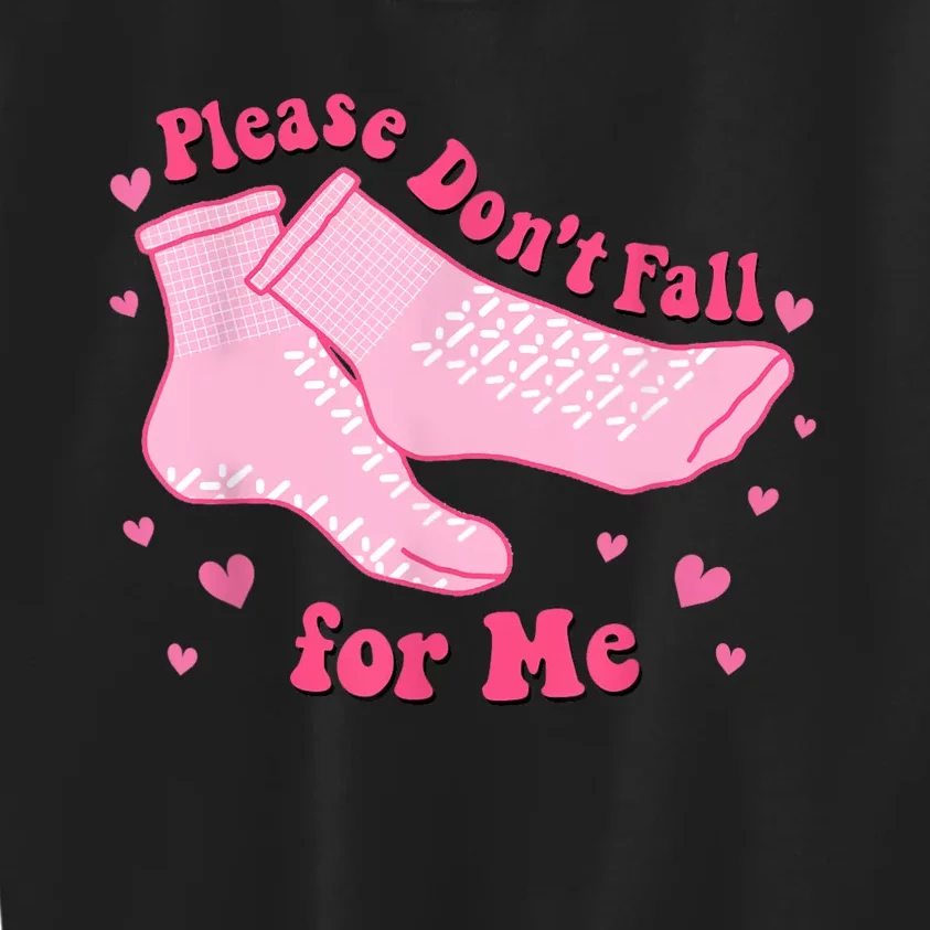 Dont Fall For Me Valentines Day Non Slip Socks Nurse Pct Cna Kids Sweatshirt