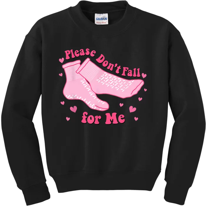 Dont Fall For Me Valentines Day Non Slip Socks Nurse Pct Cna Kids Sweatshirt