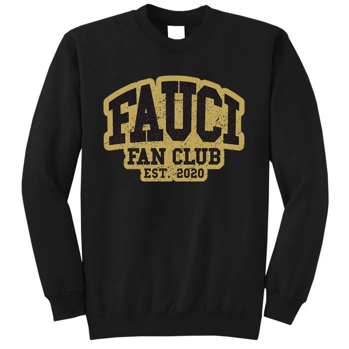 Dr Fauci Fan Club 2020 Great Gift Idea Tall Sweatshirt