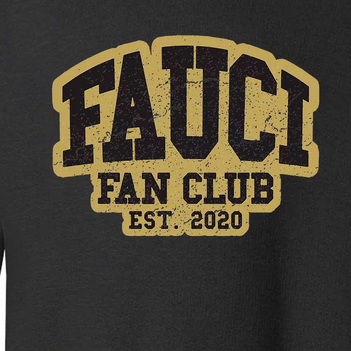 Dr Fauci Fan Club 2020 Great Gift Idea Toddler Sweatshirt