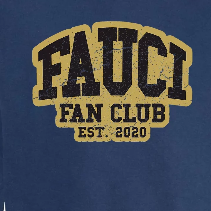 Dr Fauci Fan Club 2020 Great Gift Idea Garment-Dyed Sweatshirt