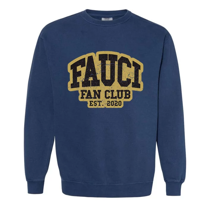 Dr Fauci Fan Club 2020 Great Gift Idea Garment-Dyed Sweatshirt