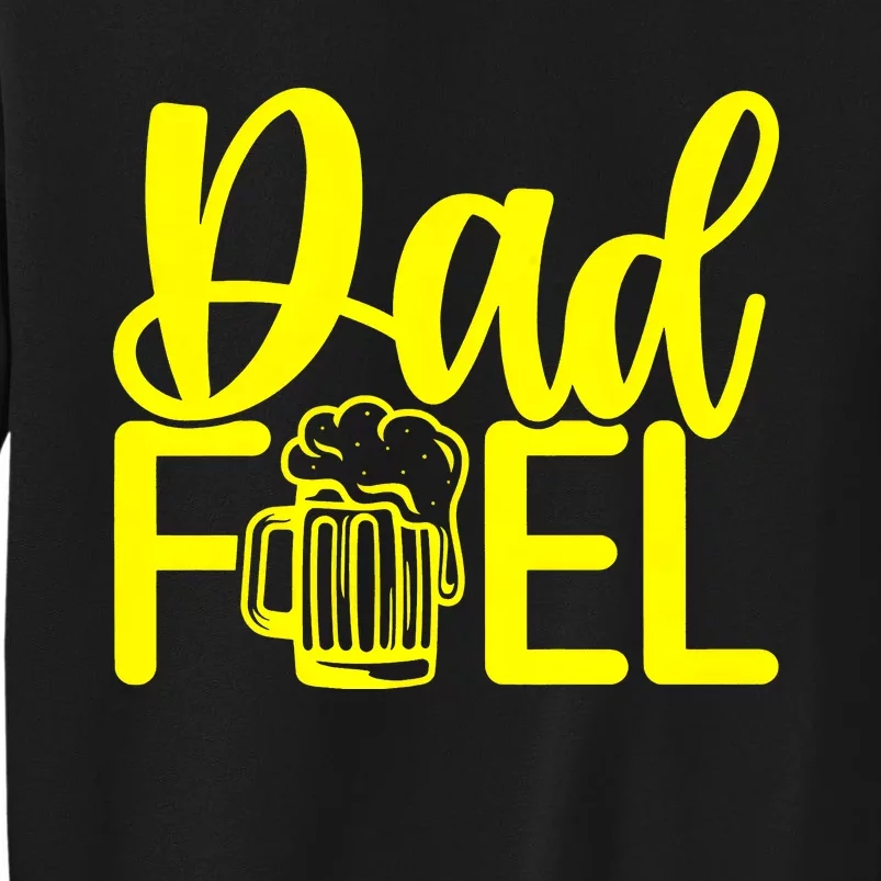 Dad Fuel Father Gift FatherS Day Sweatshirt