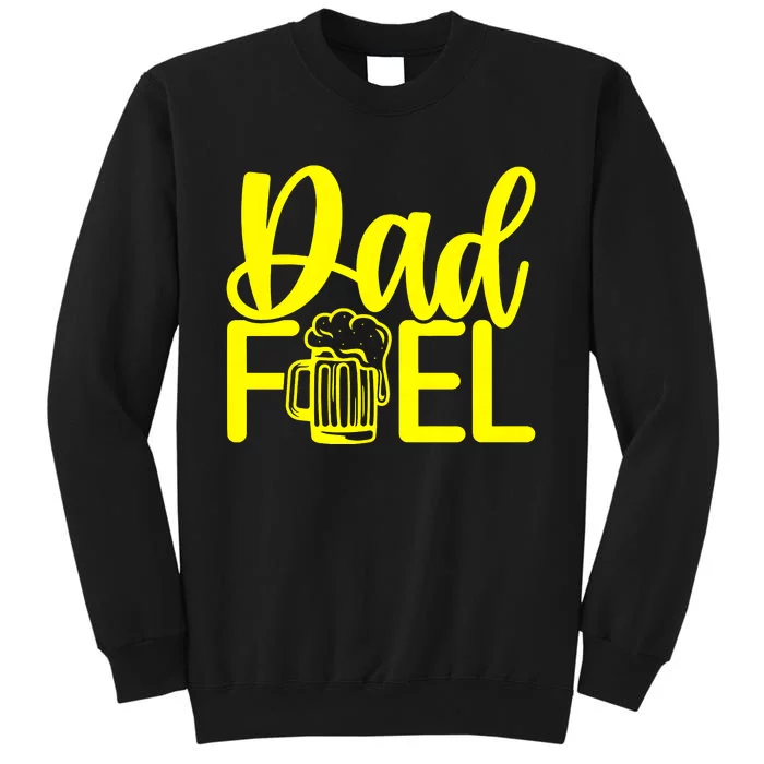 Dad Fuel Father Gift FatherS Day Sweatshirt