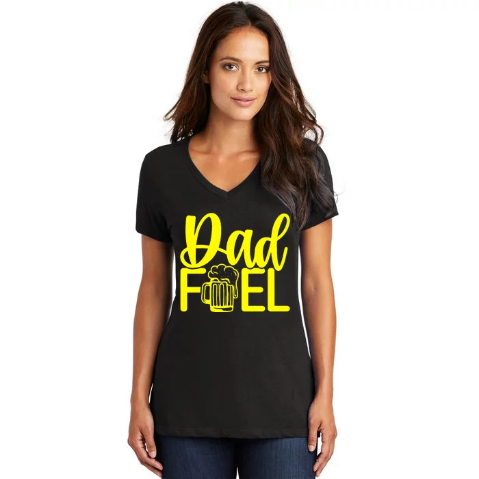 Dad Fuel Father Gift FatherS Day Women's V-Neck T-Shirt