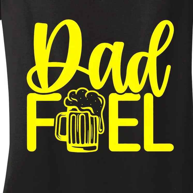 Dad Fuel Father Gift FatherS Day Women's V-Neck T-Shirt