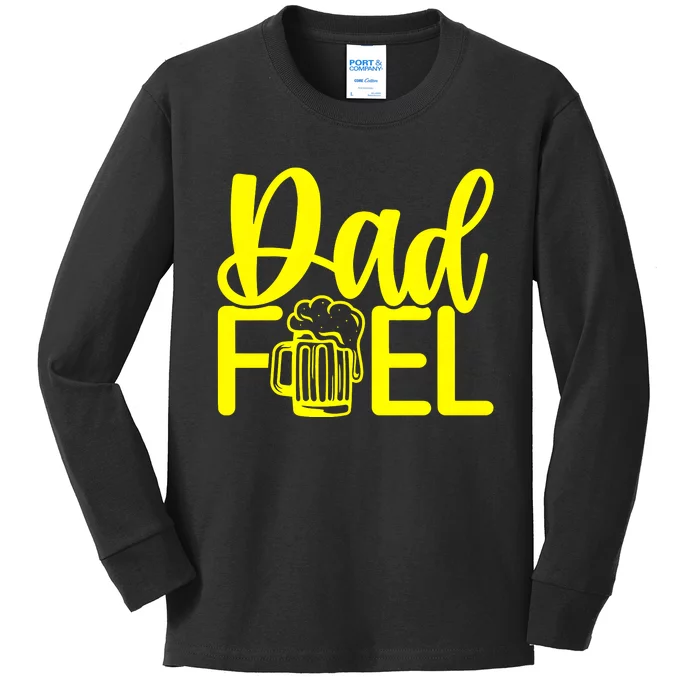 Dad Fuel Father Gift FatherS Day Kids Long Sleeve Shirt