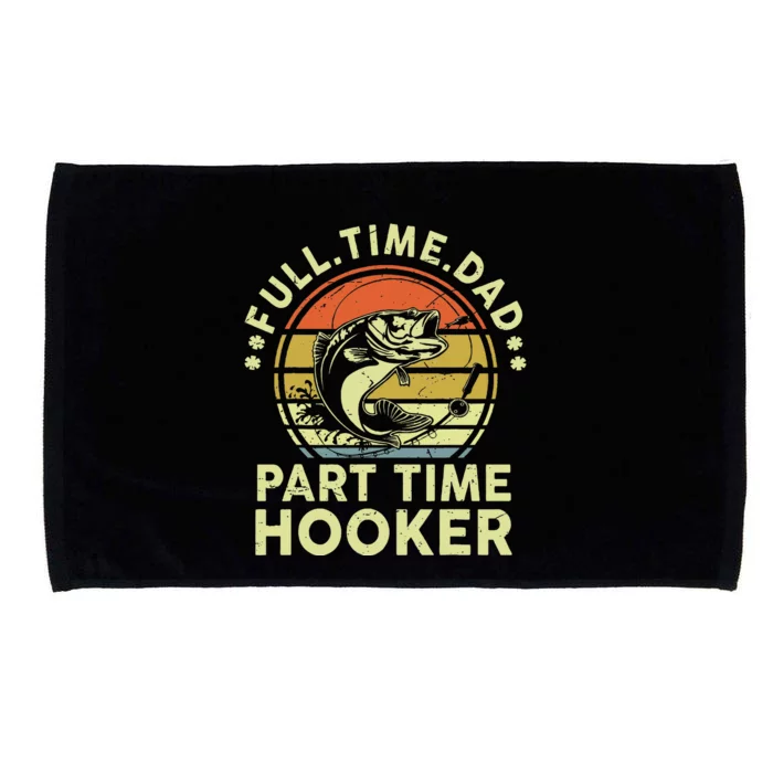 Dad Fishing Fathers Day Gift Part Time Hooker Funny Microfiber Hand Towel