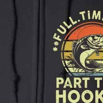 Dad Fishing Fathers Day Gift Part Time Hooker Funny Full Zip Hoodie