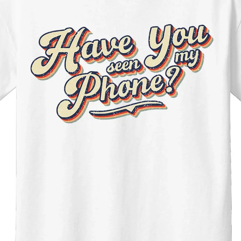 Distressed Funny Friends Have You Seen My Phone Kids T-Shirt