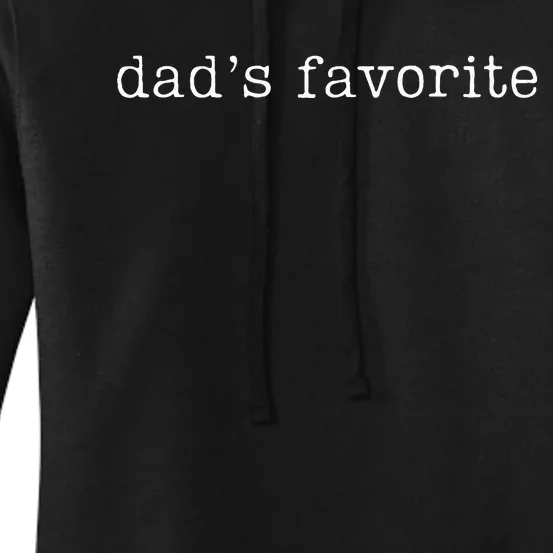 Dad's Favorite Funny Daughter Trendy Favorite Child Women's Pullover Hoodie