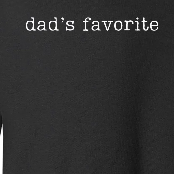 Dad's Favorite Funny Daughter Trendy Favorite Child Toddler Sweatshirt