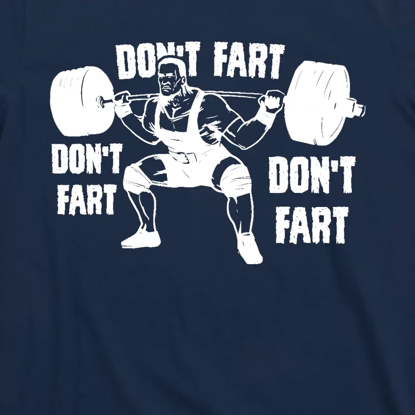 Don't Fart Funny Fitness Gym Workout Weights Squat T-Shirt