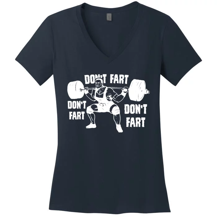 Don't Fart Funny Fitness Gym Workout Weights Squat Women's V-Neck T-Shirt