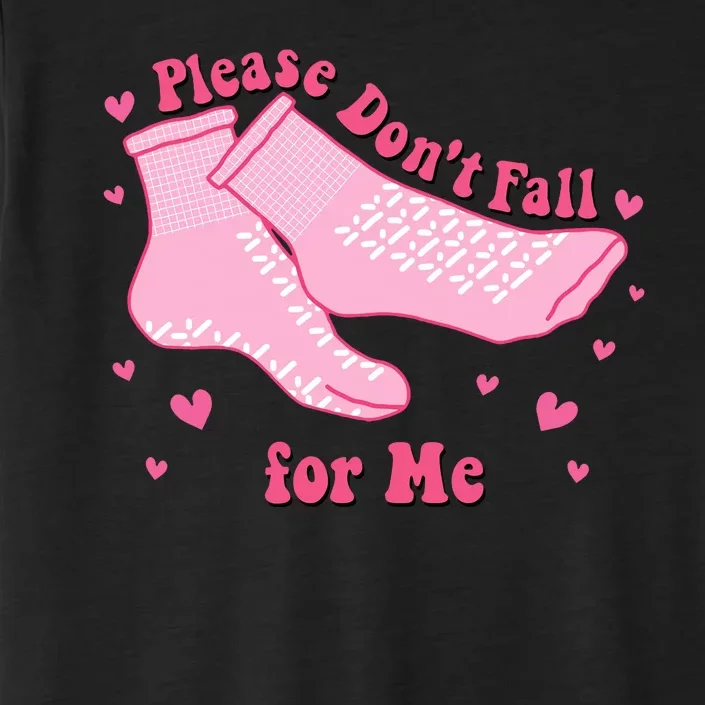 Dont Fall For Me Valentines Day Socks Pct Cna Funny Nurse ChromaSoft Performance T-Shirt