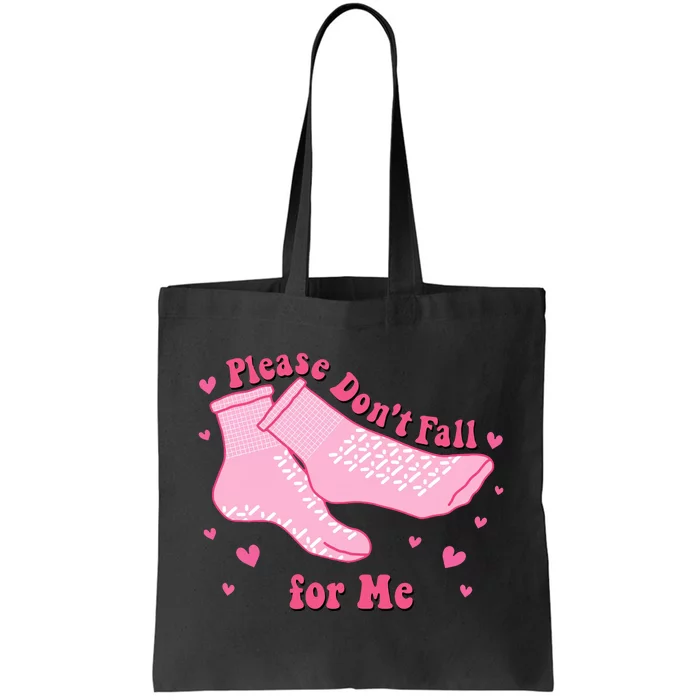 Dont Fall For Me Valentines Day Socks Pct Cna Funny Nurse Tote Bag