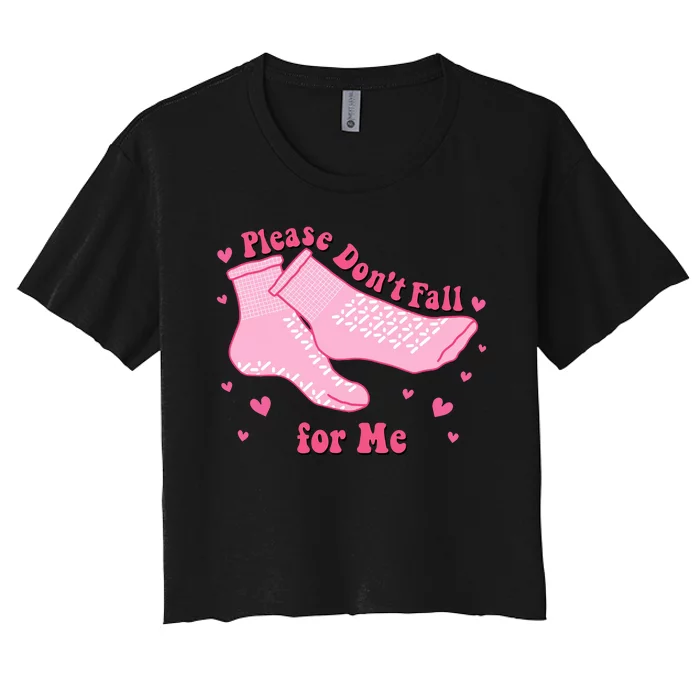 Dont Fall For Me Valentines Day Socks Pct Cna Funny Nurse Women's Crop Top Tee