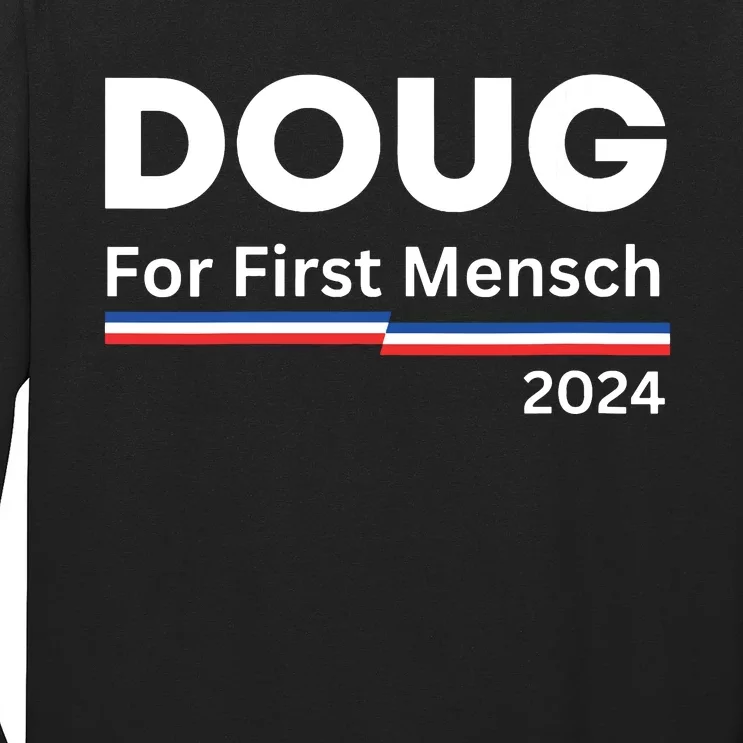 Doug For First Mensch Yiddish Pun Kamala Harris Hebrew Long Sleeve Shirt